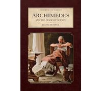 Archimedes and the Door of Science (Immortals of Science)
