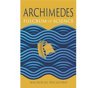 Archimedes: Fulcrum of Science (Great Lives of the Ancient World)