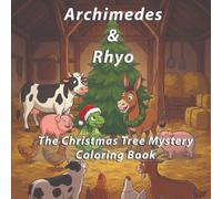 Archimedes & Rhyo: The Christmas Tree Mystery Coloring Book: Who ruined the tree? (Archimedes & Rhyo Coloring Book)