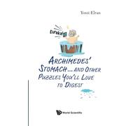 Archimedes' Stomach...and Other Puzzles You'll Love To Digest