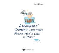 Archimedes' Stomach...and Other Puzzles You'll Love To Digest