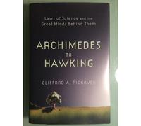 Archimedes to Hawking: Laws of Science and the Great Minds Behind Them