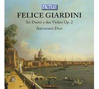 Archimie Duo - Felice Giardini: Sei Duetti a due Violini, Op. 2