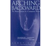 Arching Backward: The Mystical Initiation of a Contemporary Woman