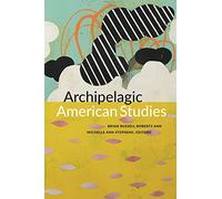 Archipelagic American Studies