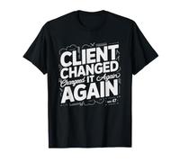 Architect Client Changed Again Sarcastic Humor Revisions T-Shirt
