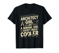 Architect Like A Normal Girl Except, Architecture Student T-Shirt