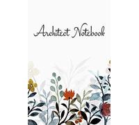 Architect Notebook: Notebook Designed for the Elaboration of Architecture Projects - Architect Gift Idea and Accessories/Supplies - Architects Book with Graph Paper