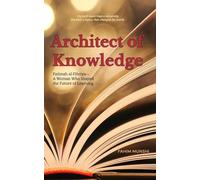 Architect of Knowledge: A Woman Who Shaped the Future of Learning