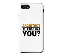Architect Off Duty Retiree Pensioner Architecture Case for iPhone SE (2020) / 7/8