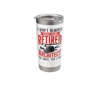 Architect Student Architecture Retired I Don't Always Enjoy Stainless Steel Insulated Tumbler