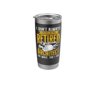 Architect Student Architecture Retired I Don't Always Enjoy Stainless Steel Insulated Tumbler