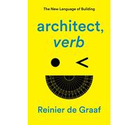 architect, verb.: The New Language of Building