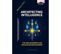 Architecting Intelligence: The New Blueprint for Application Development