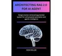 ARCHITECTING RAG 2.0 FOR AI AGENT: Design smarter retrieved argumented system for LLM powered automation and agentic intelligence