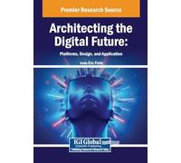 Architecting the Digital Future: Platforms, Design, and Application