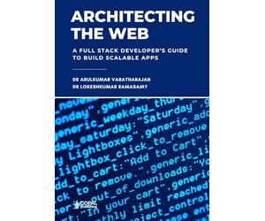 Architecting the Web: A Full Stack Developer’s Guide to Build Scalable Apps