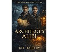 Architect's Alibi: The Ironwood Artifacts