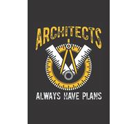 Architects Always Have Plans Funny Notebook