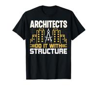 Architects Do It with Structure - Architectural Engineer T-Shirt