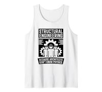 Architects Don't Know Physics, Structural Engineer Tank Top