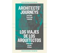 Architects' Journeys / Los viahes de los arquitectos
