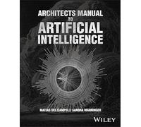 Architects Manual to Artificial Intelligence