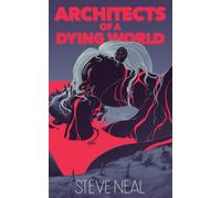 Architects of a Dying World