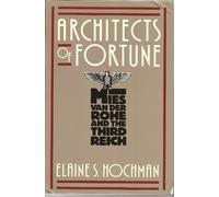 Architects of Fortune: Mies Van Der Rohe and the Third Reich