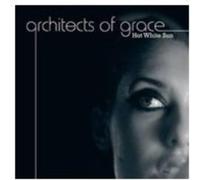 Architects Of Grace - Hot White Sun