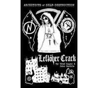 Architects of Self-Destruction: The Oral History of Leftöver Crack: An Oral History of Leftover Crack