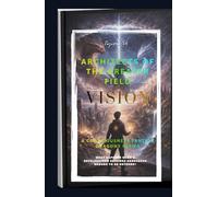 ARCHITECTS OF THE GREATER FIELD: Epic. Philosophical. Cosmic. Dragon myth + advanced science + higher dimensional beings. (A Consciousness Fantasy ... do not burn the world. They reflect it. ))