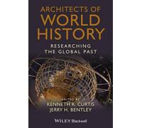 Architects of World History: Researching the Global Past by Kenneth R. Curtis (E