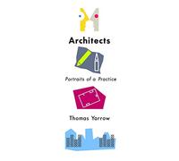 Architects: Portraits of a Practice (Expertise: Cultures and Technologies of Knowledge)