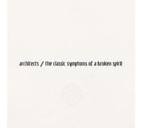 Architects - The Classic Symptoms Of A Broken Spirit