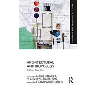 Architectural Anthropology: Exploring Lived Space (Routledge Research in Architecture)