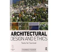 Architectural Design and Ethics: Tools for Survival