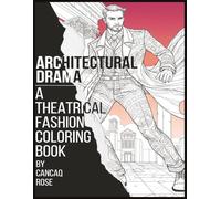 Architectural Drama: A Theatrical Fashion Coloring Book: Curtains Up on Couture - Spotlight Your Style