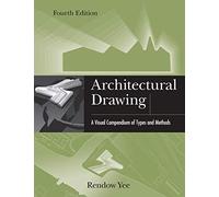 Architectural Drawing – A Visual Compendium of Types and Methods