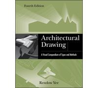 Architectural Drawing : A Visual Compendium of Types and Methods