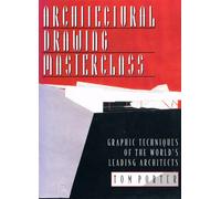 Architectural Drawing Masterclass: Graphic Techniques of the World's Leading Architects