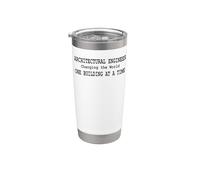Architectural Engineer Changing the World by Building It Stainless Steel Insulated Tumbler