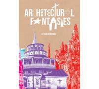 Architectural Fantasies : Artist-Built Environments