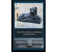 Architectural Flourishes: Lyon, France: Detailing Guide to Lyon Architecture (American and European Architecture)
