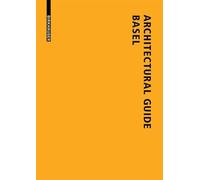 Architectural Guide Basel: New Buildings in the Trinational City since 1980