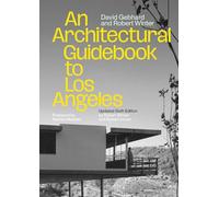 Architectural Guidebook to Los Angeles, An: Updated Sixth Edition