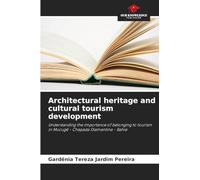 Architectural heritage and cultural tourism development: Understanding the importance of belonging to tourism in Mucugê - Chapada Diamantina - Bahia