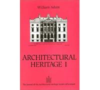 Architectural Heritage: William Adam v. 1 (Architectural Heritage)