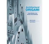 Architectural Origami: Create Models of the World's Great Buildings