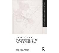 Architectural Possibilities in the Work of Eisenman
